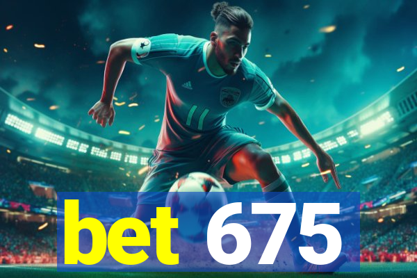 bet 675